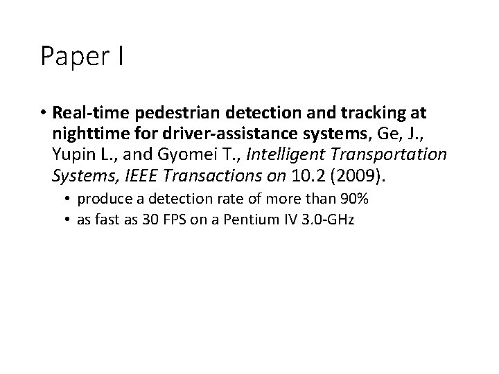 Paper I • Real-time pedestrian detection and tracking at nighttime for driver-assistance systems, Ge,