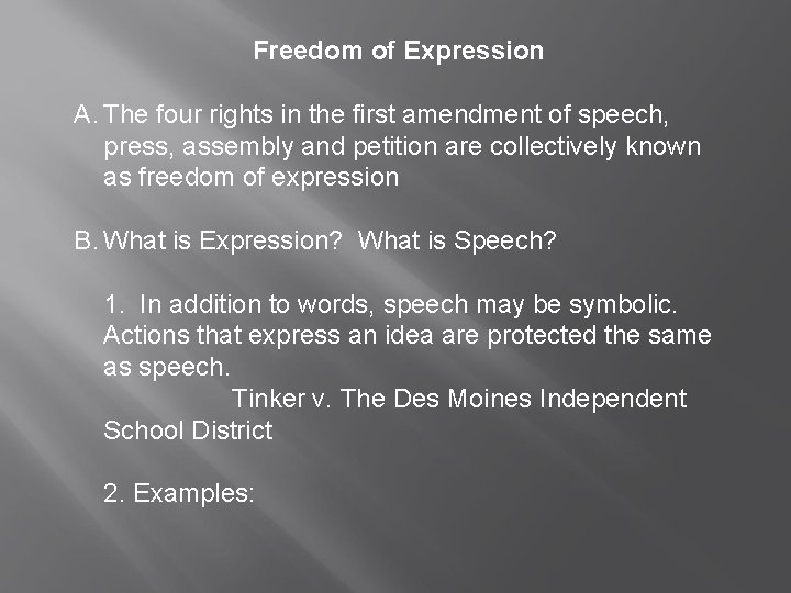 Freedom of Expression A. The four rights in the first amendment of speech, press, Freedom of Expression A. The four rights in the first amendment of speech, press,