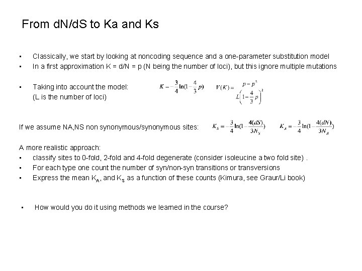 From d. N/d. S to Ka and Ks • • Classically, we start by