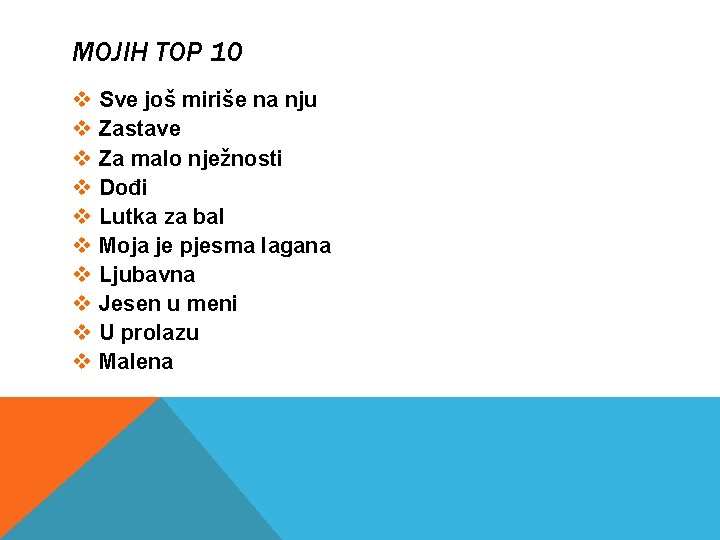 MOJIH TOP 10 v v v v v Sve još miriše na nju Zastave MOJIH TOP 10 v v v v v Sve još miriše na nju Zastave