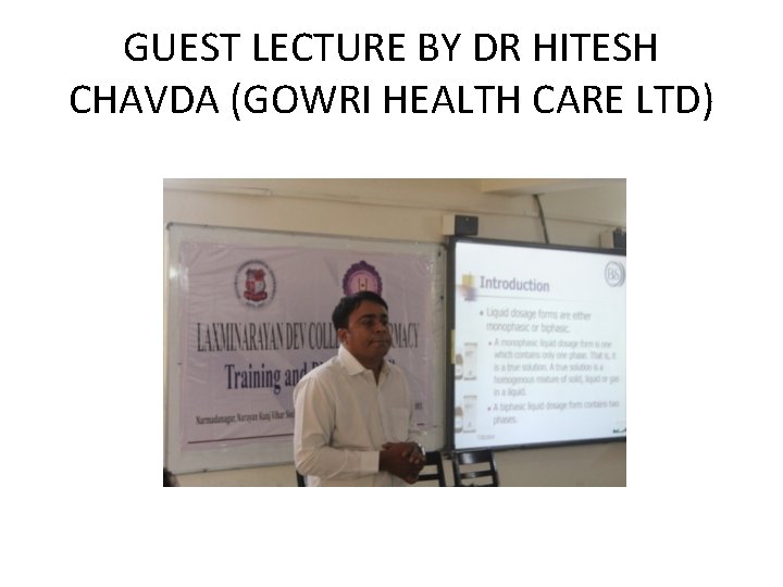 GUEST LECTURE BY DR HITESH CHAVDA (GOWRI HEALTH CARE LTD) 