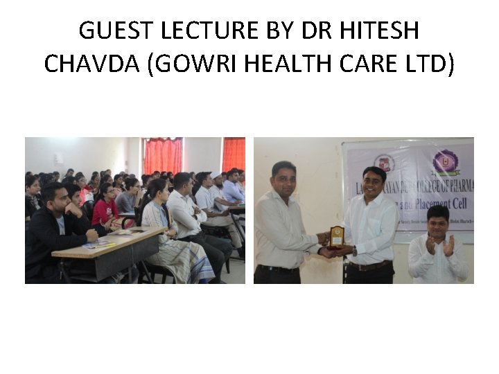 GUEST LECTURE BY DR HITESH CHAVDA (GOWRI HEALTH CARE LTD) 