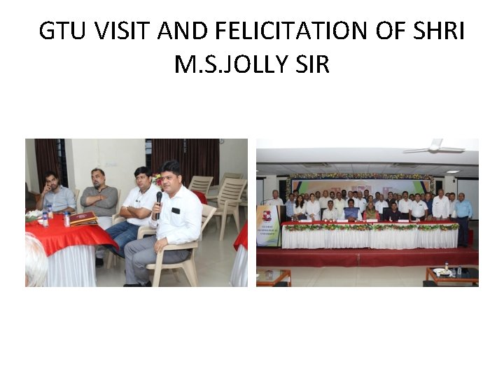 GTU VISIT AND FELICITATION OF SHRI M. S. JOLLY SIR 