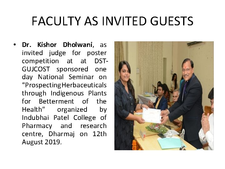 FACULTY AS INVITED GUESTS • Dr. Kishor Dholwani, as invited judge for poster competition