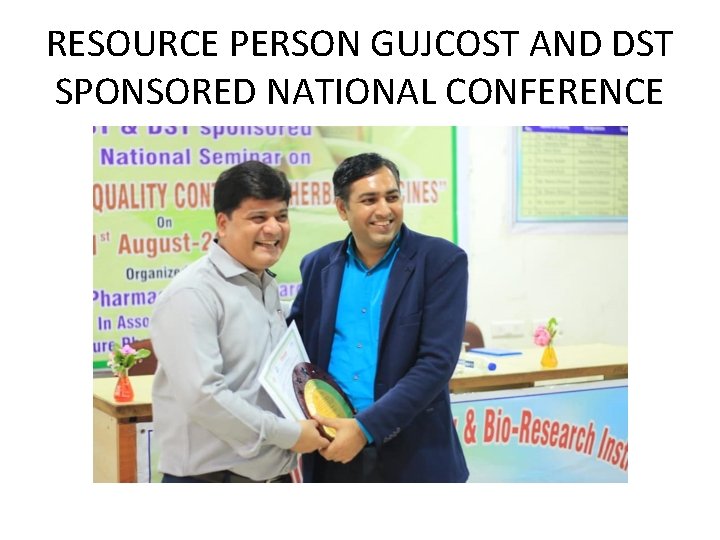 RESOURCE PERSON GUJCOST AND DST SPONSORED NATIONAL CONFERENCE 