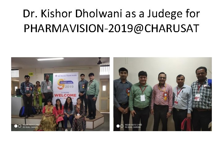 Dr. Kishor Dholwani as a Judege for PHARMAVISION-2019@CHARUSAT 