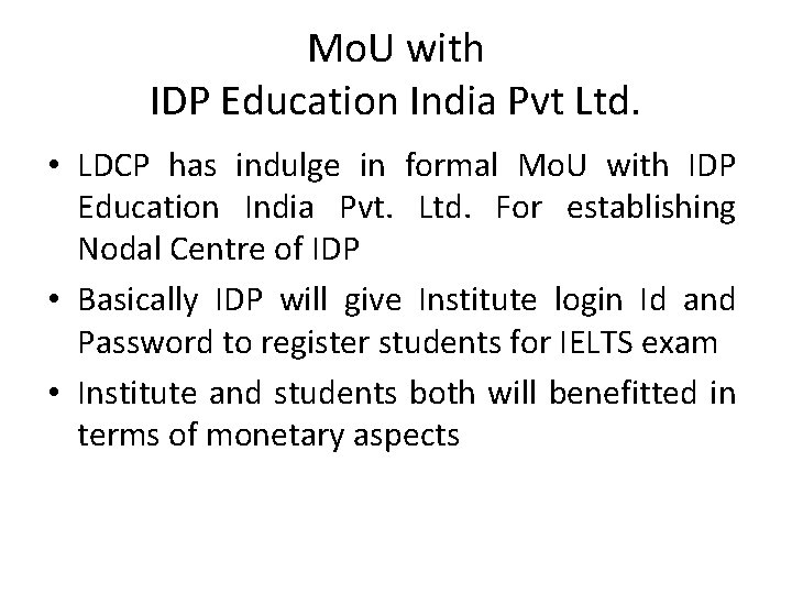 Mo. U with IDP Education India Pvt Ltd. • LDCP has indulge in formal