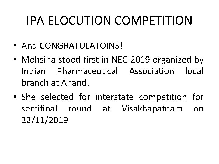 IPA ELOCUTION COMPETITION • And CONGRATULATOINS! • Mohsina stood first in NEC-2019 organized by