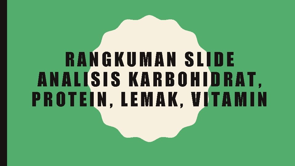 RANGKUMAN SLIDE ANALISIS KARBOHIDRAT, PROTEIN, LEMAK, VITAMIN 