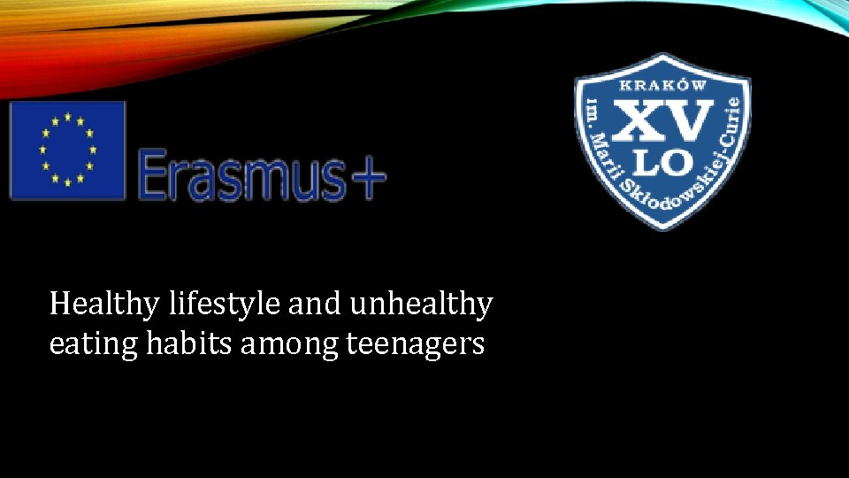 Healthy lifestyle and unhealthy eating habits among teenagers 