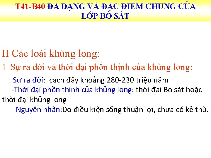 T 41 -B 40 ĐA DẠNG VÀ ĐẶC ĐIỂM CHUNG CỦA LỚP BÒ SÁT