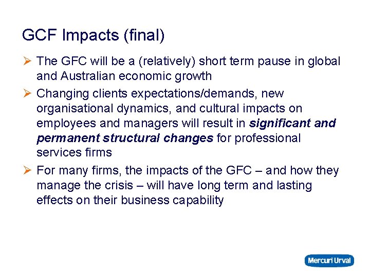 GCF Impacts (final) Ø The GFC will be a (relatively) short term pause in