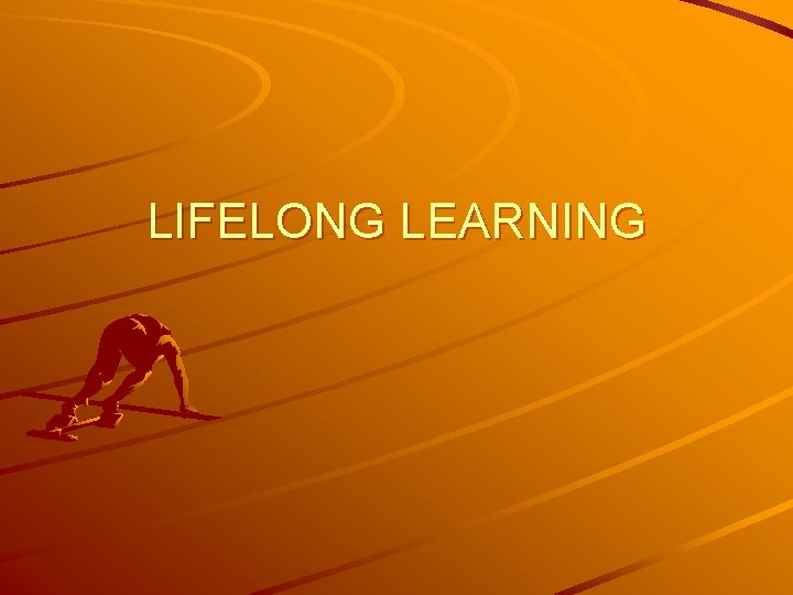 LIFELONG LEARNING 
