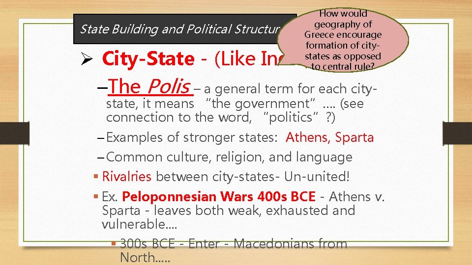 State Building and Political Structures How would geography of Greece encourage formation of citystates