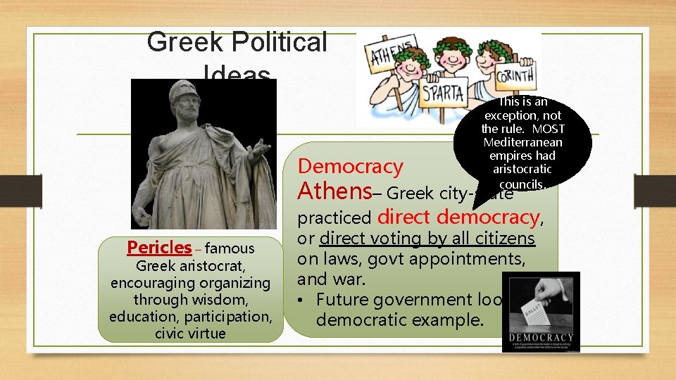 Greek Political Ideas Democracy This is an exception, not the rule. MOST Mediterranean empires