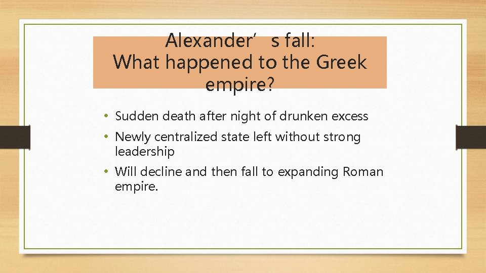 Alexander’s fall: What happened to the Greek empire? • Sudden death after night of