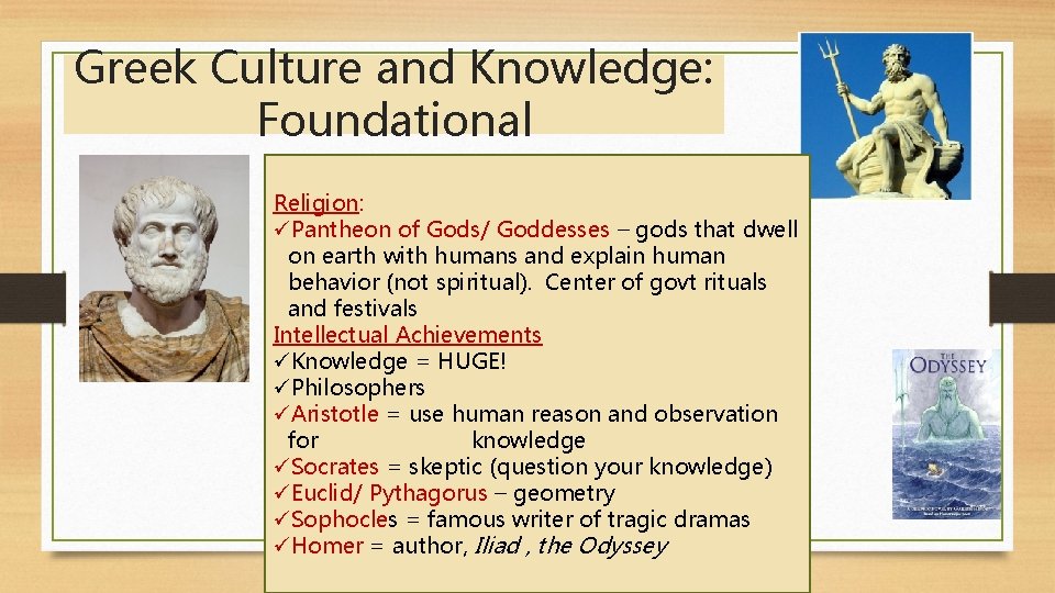 Greek Culture and Knowledge: Foundational Religion: üPantheon of Gods/ Goddesses – gods that dwell