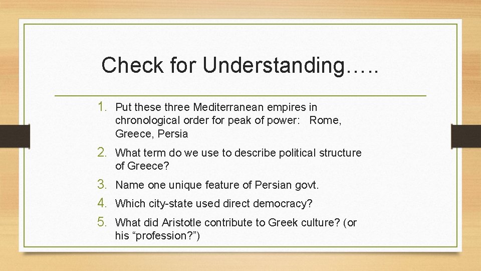Check for Understanding…. . 1. Put these three Mediterranean empires in chronological order for