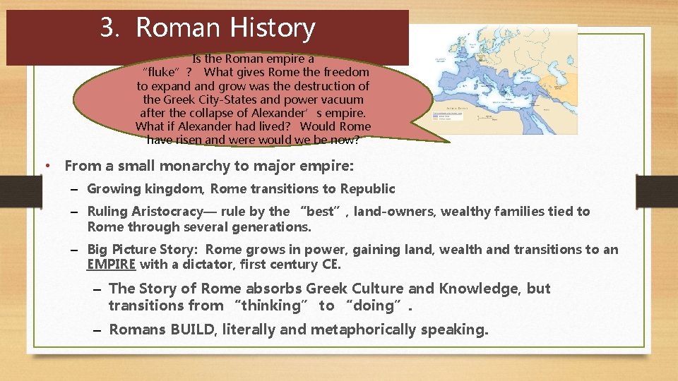 3. Roman History Is the Roman empire a “fluke”? What gives Rome the freedom