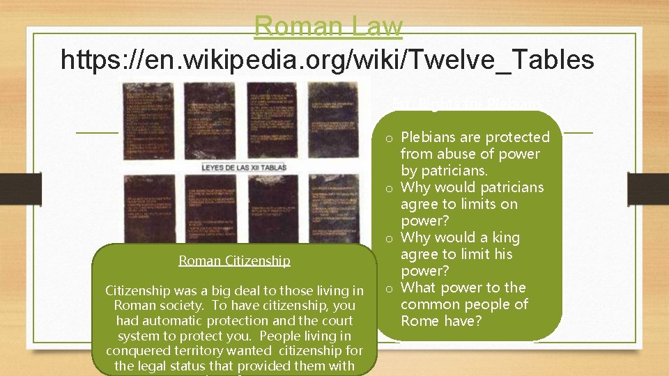 Roman Law https: //en. wikipedia. org/wiki/Twelve_Tables Est. Rights for Plebians Roman Citizenship was a