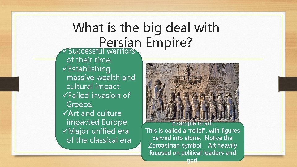 What is the big deal with Persian Empire? üSuccessful warriors of their time. üEstablishing