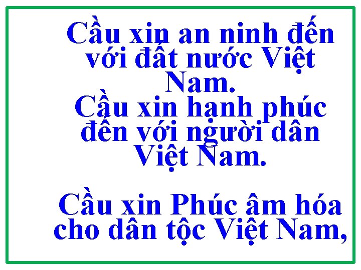 Cầu xin an ninh đến với đất nước Việt Nam. Cầu xin hạnh phúc Cầu xin an ninh đến với đất nước Việt Nam. Cầu xin hạnh phúc
