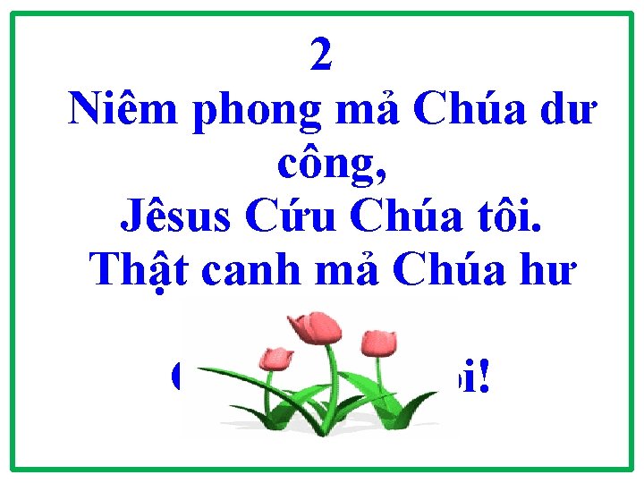 2 Niêm phong mả Chúa dư công, Jêsus Cứu Chúa tôi. Thật canh mả 2 Niêm phong mả Chúa dư công, Jêsus Cứu Chúa tôi. Thật canh mả