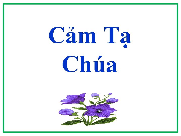 Cảm Tạ Chúa Cảm Tạ Chúa