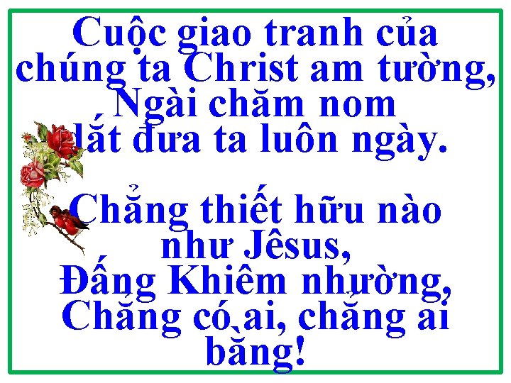 Cuộc giao tranh của chúng ta Christ am tường, Ngài chăm nom dắt đưa Cuộc giao tranh của chúng ta Christ am tường, Ngài chăm nom dắt đưa