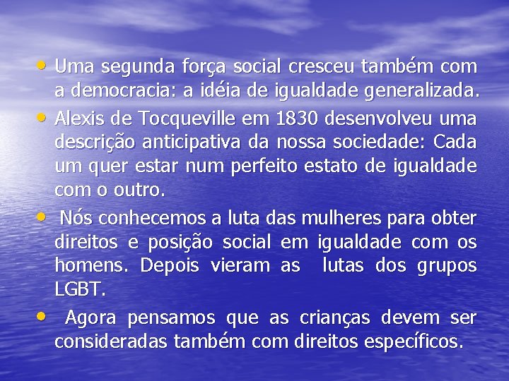  • Uma segunda força social cresceu também com • • • a democracia: