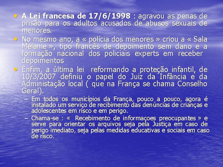  • A Lei francesa de 17/6/1998 : agravou as penas de • •