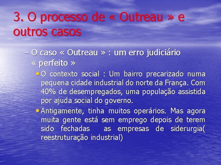 3. O processo de « Outreau » e outros casos – O caso «