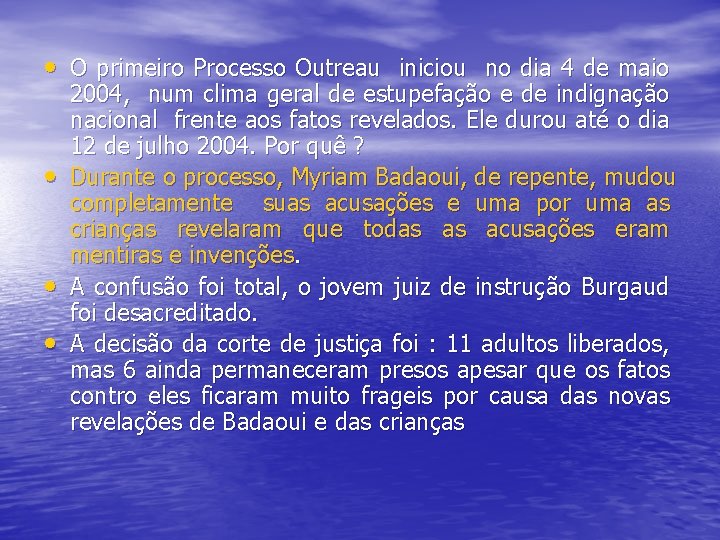  • O primeiro Processo Outreau iniciou no dia 4 de maio • •