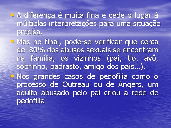  • A diferença é muita fina e cede o lugar à múltiplas interpretações