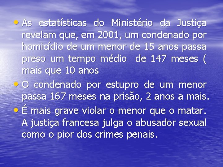  • As estatísticas do Ministério da Justiça revelam que, em 2001, um condenado