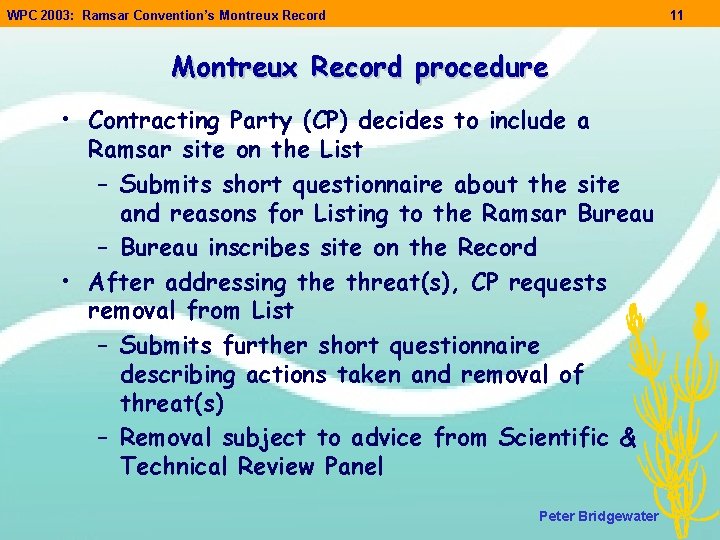 WPC 2003: Ramsar Convention’s Montreux Record 11 Montreux Record procedure • Contracting Party (CP) WPC 2003: Ramsar Convention’s Montreux Record 11 Montreux Record procedure • Contracting Party (CP)