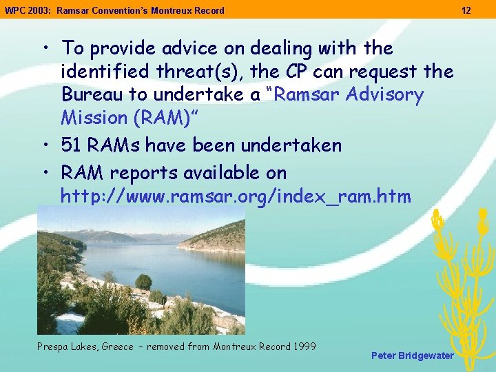 WPC 2003: Ramsar Convention’s Montreux Record 12 • To provide advice on dealing with WPC 2003: Ramsar Convention’s Montreux Record 12 • To provide advice on dealing with