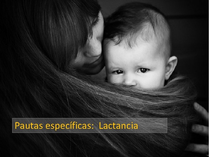 Pautas específicas: Lactancia 10 