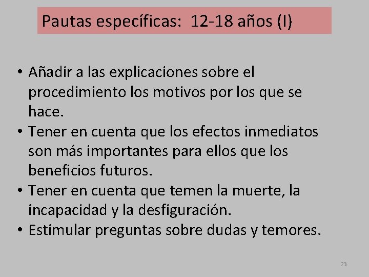 Pautas específicas: 12 -18 años (I) • Añadir a las explicaciones sobre el procedimiento