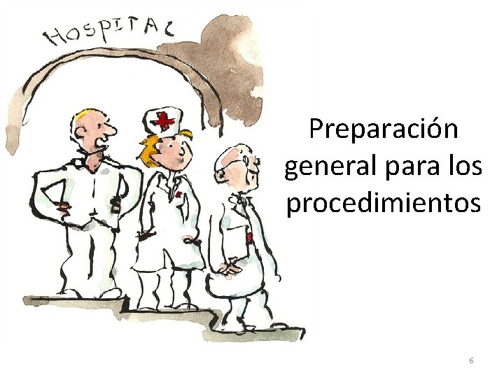 Preparación general para los procedimientos 6 