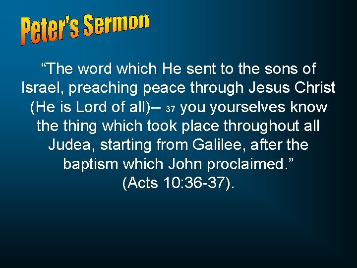 “The word which He sent to the sons of Israel, preaching peace through Jesus