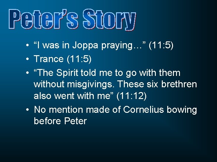  • “I was in Joppa praying…” (11: 5) • Trance (11: 5) •