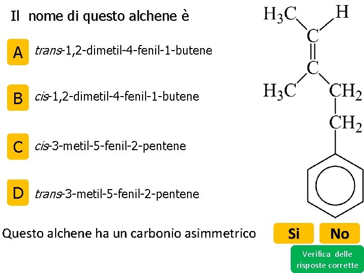 Il nome di questo alchene è A trans-1, 2 -dimetil-4 -fenil-1 -butene B cis-1,