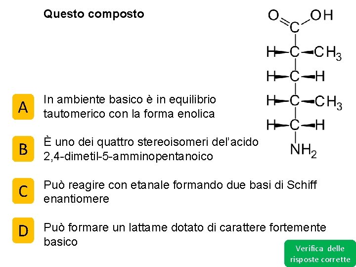 Questo composto A In ambiente basico è in equilibrio tautomerico con la forma enolica