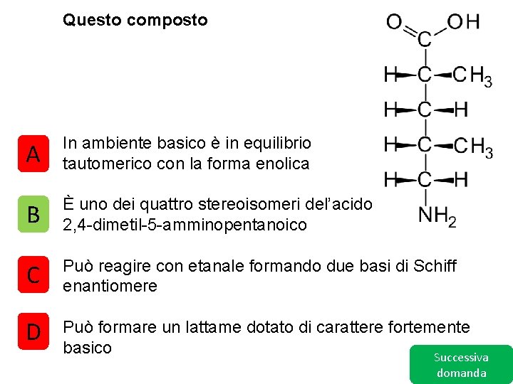 Questo composto A In ambiente basico è in equilibrio tautomerico con la forma enolica