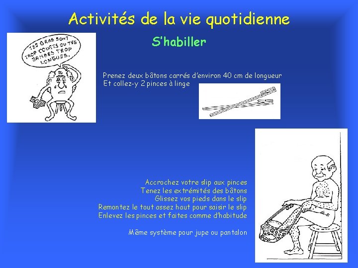 Activités de la vie quotidienne S’habiller Prenez deux bâtons carrés d’environ 40 cm de