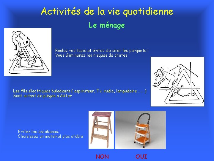 Activités de la vie quotidienne Le ménage Roulez vos tapis et évitez de cirer