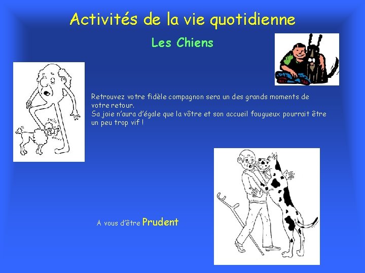 Activités de la vie quotidienne Les Chiens Retrouvez votre fidèle compagnon sera un des