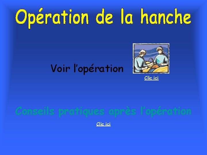 Voir l’opération Clic ici Conseils pratiques après l’opération Clic ici 