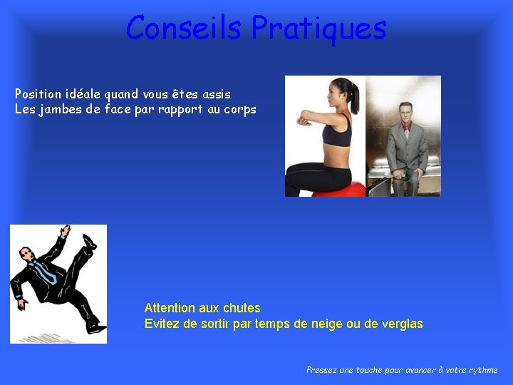 Conseils Pratiques Position idéale quand vous êtes assis Les jambes de face par rapport